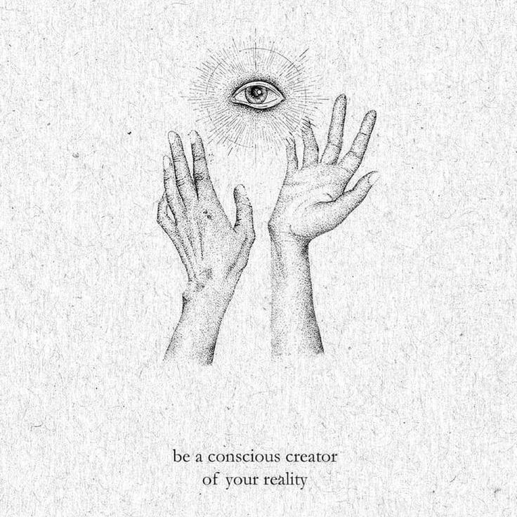 two hands reaching for an eye with the words be a conscious creator of your reality