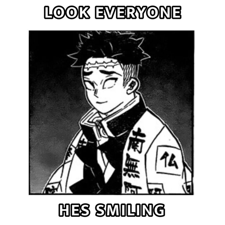 an anime character with the caption look everyone he's smiling