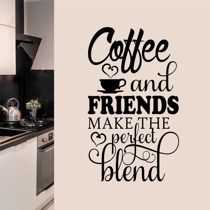 a kitchen wall decal that says coffee and friends make the perfect blend