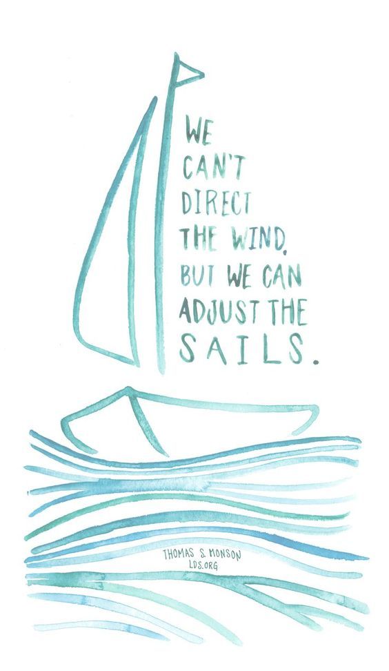 a drawing of a sailboat with the words we can't direct the wind, but we can adjust the sails