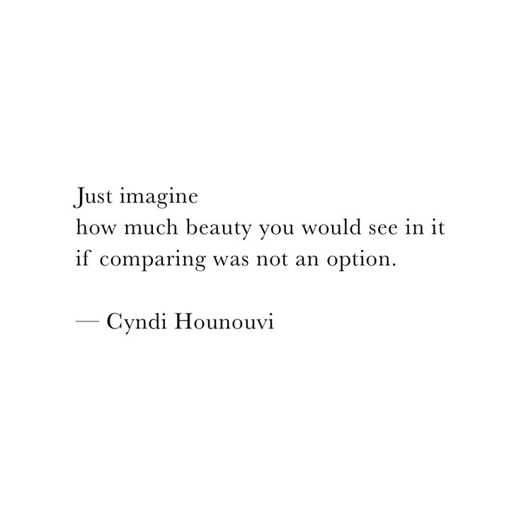 Quotes about comparison Not Comparing Quotes, Comparing Beauty Quotes, No Comparison Quotes, Quotes About Comparing Yourself, Quotes Comparison, Comparison Quotes, Happy Pics, Compare Quotes, Best Quotes Ever