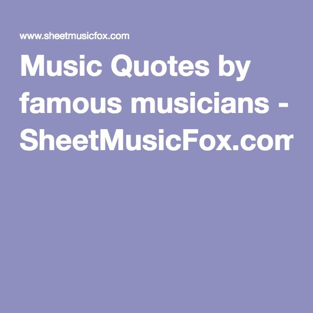 the words music quotes by famous musicians - sheet music fox com on a purple background