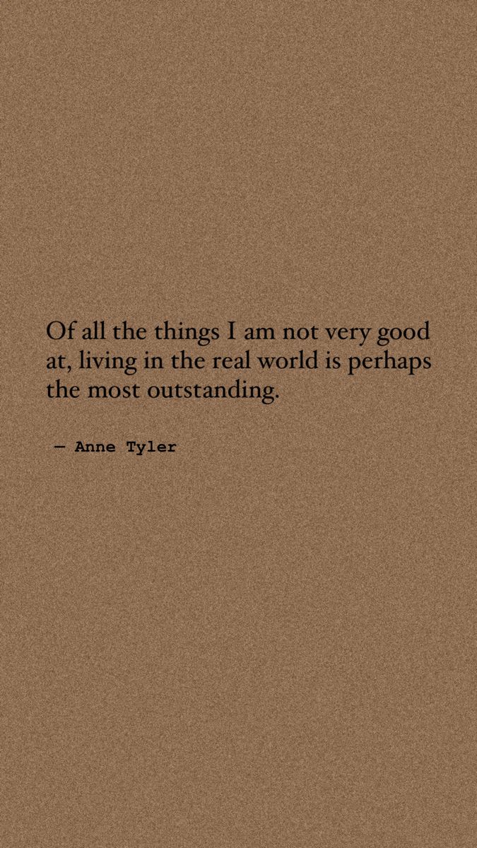 an image with the quote off all the things i am not very good at, living in the real world is perhaps the most outstanding