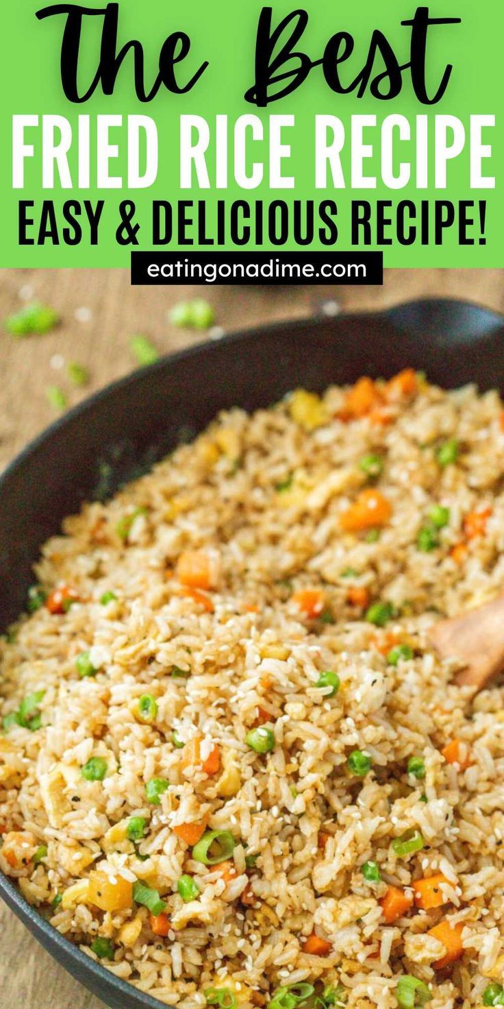 fried rice in a skillet with peas and carrots on the side text overlay reads, the best fried rice recipe easy & delicious recipe