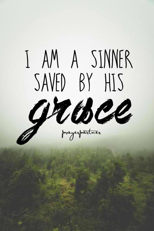 i am a sinner saved by his grace