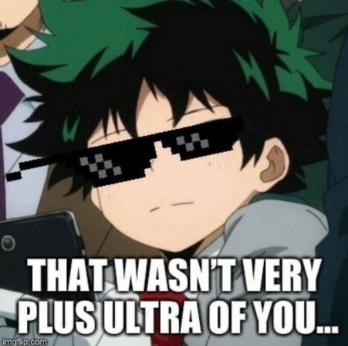 an anime character with green hair and sunglasses holding a tablet in front of another character that says, that was't very plus ultra of you