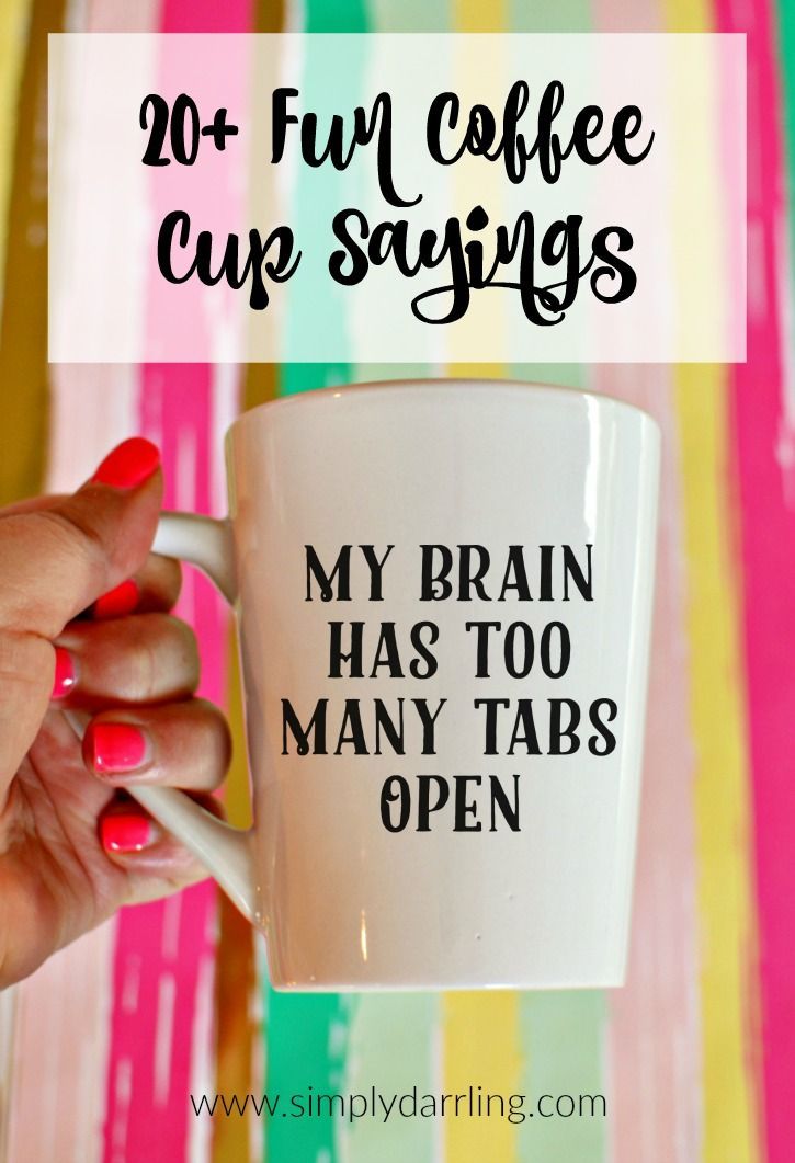 a woman holding up a coffee cup saying my brain has too many tabs open