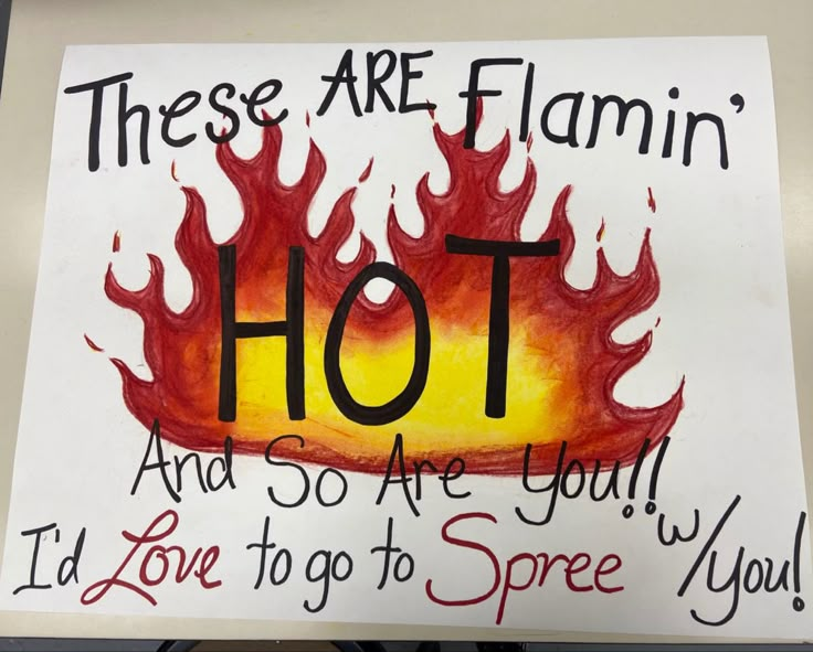 a sign that says, these are flaming's hot and so are you i'd love to go to spree you