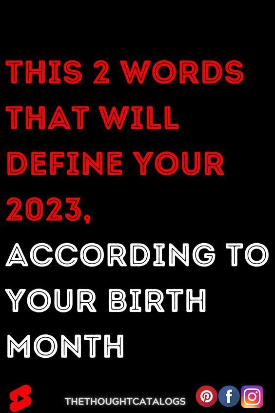 a black background with the words, this 2 words that will define your 202 according to your birth month