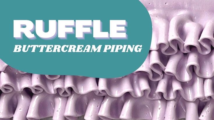 the words ruffle buttercream piping are in front of an image of purple pipe