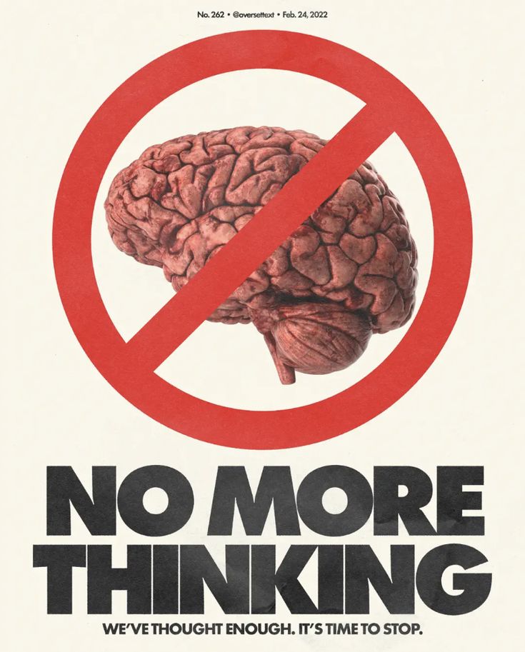 there is a sign that says no more thinking we've thought enough, it's time to stop