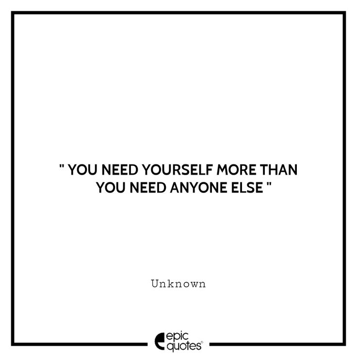 the quote you need yourself more than you need anyone else by unknown author unknown unknown unknown unknown unknown unknown unknown unknown unknown unknown unknown