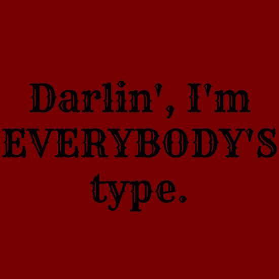 the words darlin, i'm everybodys type are black on red background