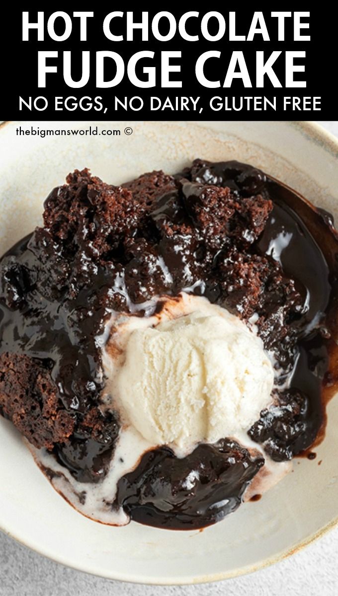 chocolate fudge cake in a bowl with ice cream on top and the words, hot chocolate fudge cake no eggs, no dairy gluen free