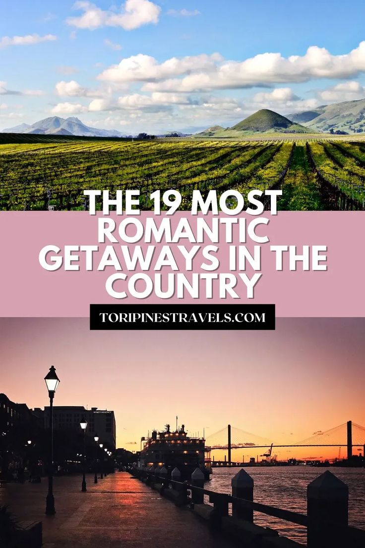 the 19 most romantic getaways in the country