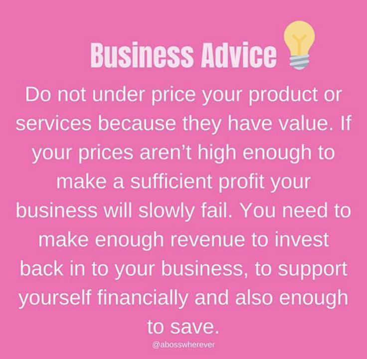 a pink background with the words, business advice do not under price your product or services because they have value if