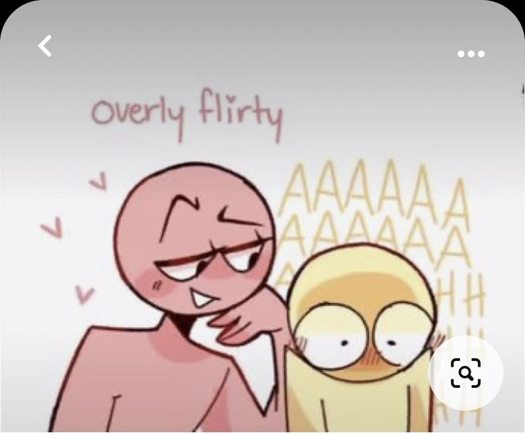 an image of a cartoon character with the caption overly flirty