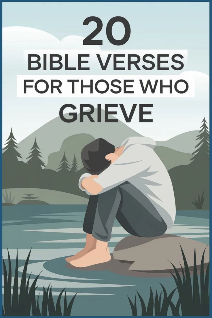 Person sitting on a rock by a lake, embracing their knees, with mountains in the background, and text "20 Bible Verses for Those Who Grieve". Bible Verses About Loss, Scripture To Read, Verses For Healing, Hope Verses, Important Bible Verses, Comfort Verses, Comforting Scripture, Peace Bible Verse, Bible Verse List