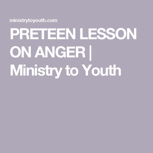 the words, preteen lesson on anger ministry to youth are shown in white