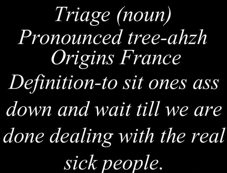 Pronounced tree-ahzh lol ER humor Er Humor, Er Nurse Humor, Ed Nurse, Ems Humor, Hospital Humor, Medical Memes, Flight Nurse, Nursing Humor, Nurse Rock