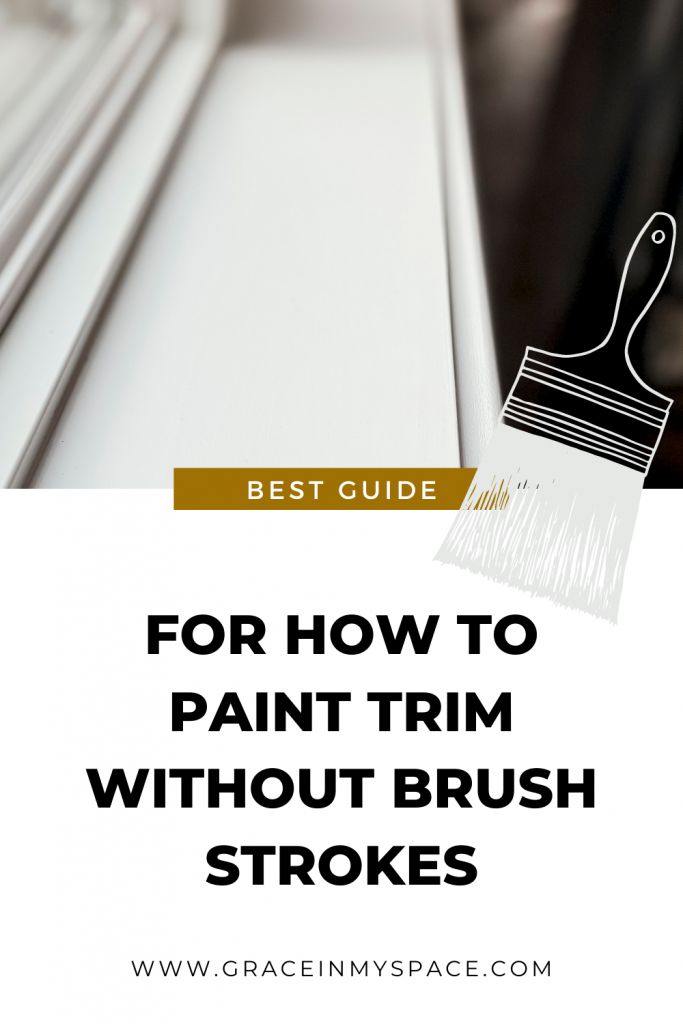 a brush with the words best guide for how to paint trim without brush strokes on it