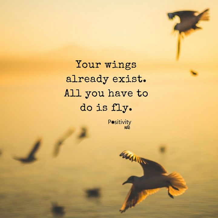 birds flying in the air with a quote on it that says, your wings already exist all you have to do is fly