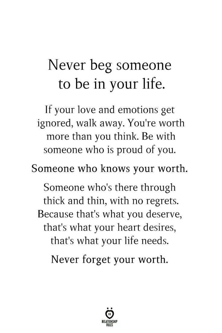 a poem written in black and white with the words never beg someone to be in your life