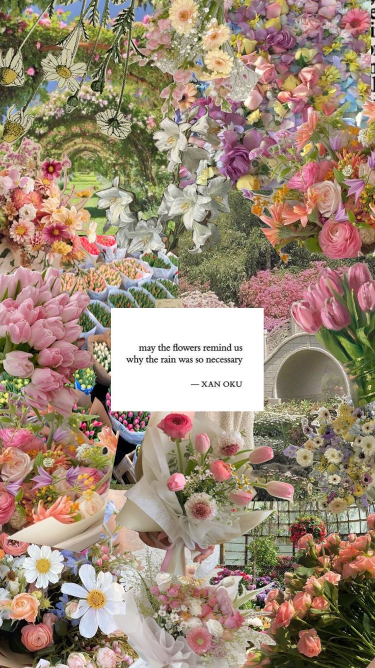 a collage of flowers with a quote on it