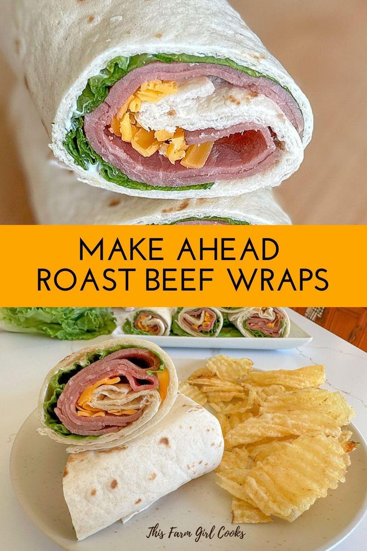 a sandwich and chips on a plate with the words make ahead roast beef wraps