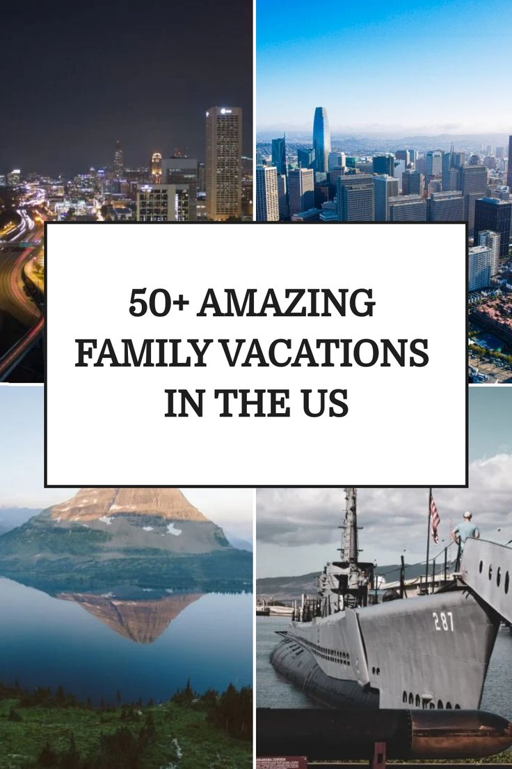 50+ amazing family vacations in the US with images of nightlife, cityscape, mountain lake, and naval submarine. Family Vacations In The Us, Us Vacations, Us Family Vacations, Vacations In The Us, Best Family Vacations, Family Vacations, National Monuments, Top 50, Best Vacations