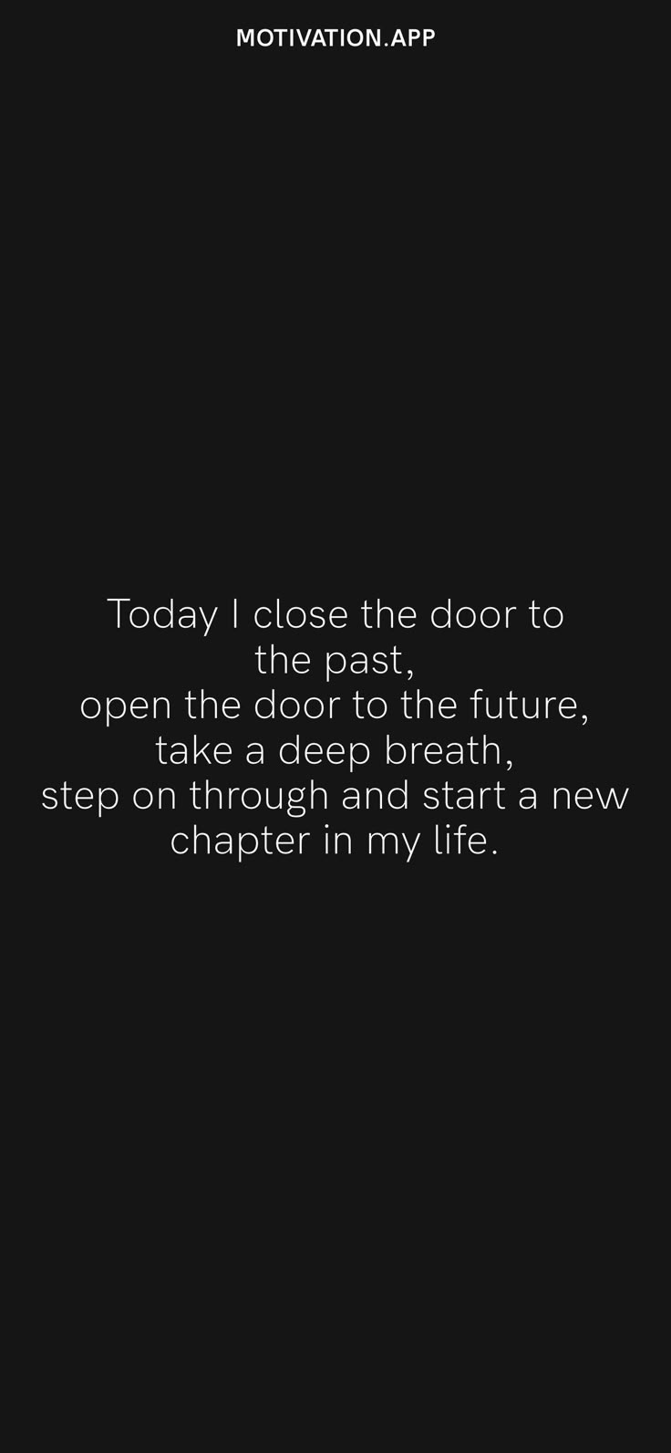 a black and white photo with the quote today i close the door to open the door to the future, take a deep breath, stop on through and start a new chapter