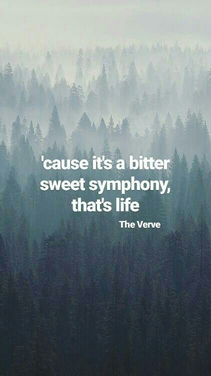 a forest with trees in the background and a quote on it that says cause it's a bitter sweet sympheny, that's life