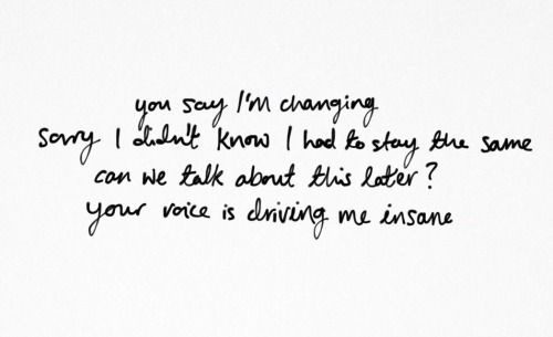 a handwritten poem on white paper that says, you're sorry i'm changing