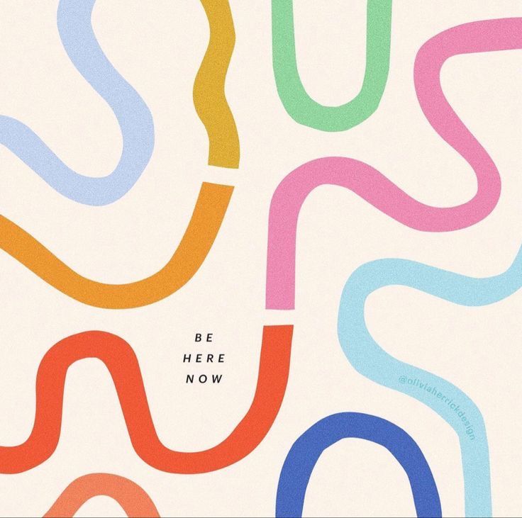 a colorful poster with the words be here now written in bold, curved lines on it