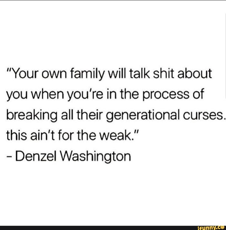 "Your own family will talk shit about you when you're in the process of breaking all their generational curses. this ain't for the weak." Denzel Washington - iFunny :) Toxic Family Quotes, Generational Curses, Healing Quotes, Deep Thought Quotes, Family Quotes, A Quote, Real Quotes, True Words, Note To Self