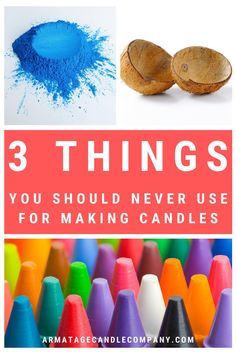 three things you should never use for making candles