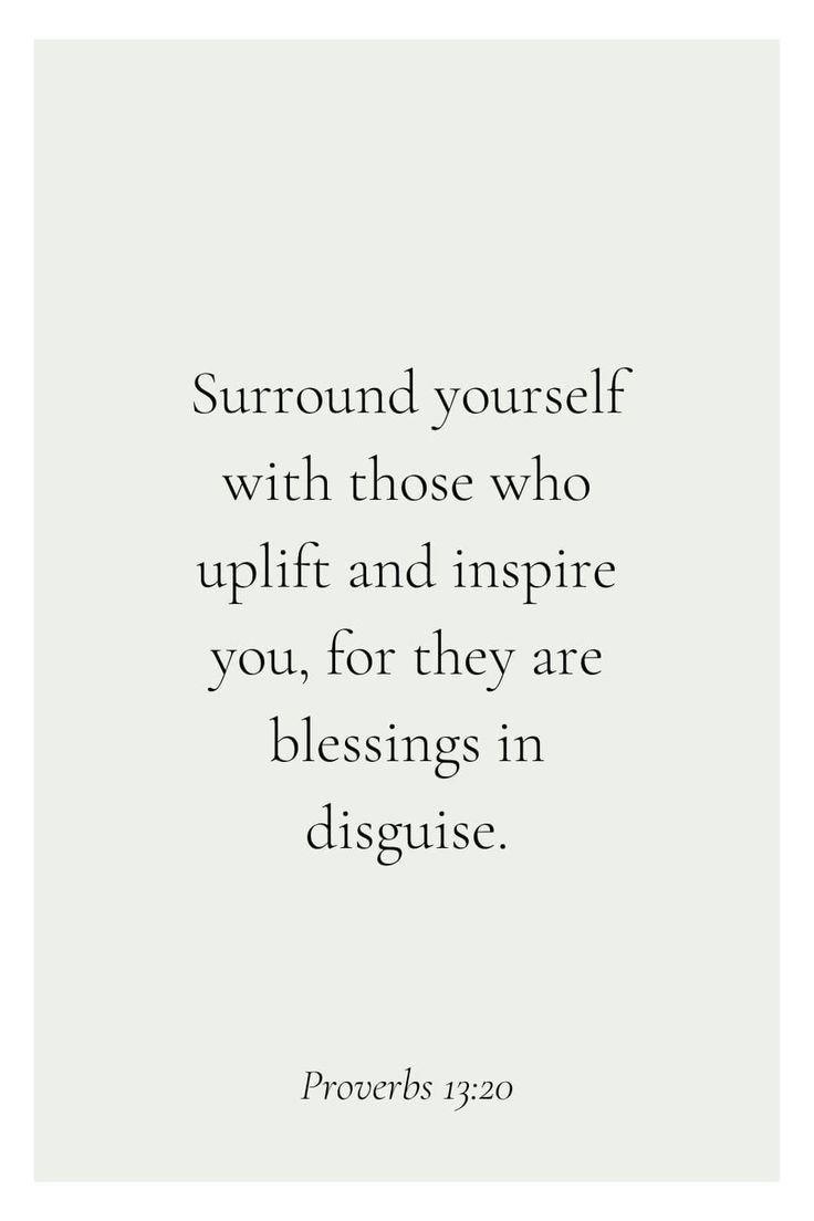 a quote that reads surround yourself with those who uplift and inspire you, for they are