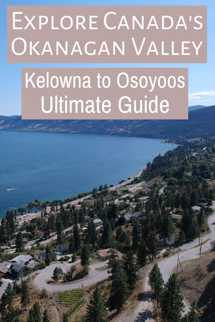 an aerial view of the town of kelowa, with text overlaying it that reads explore canada's okanagan valley kelowa to osoyoos ultimate guide