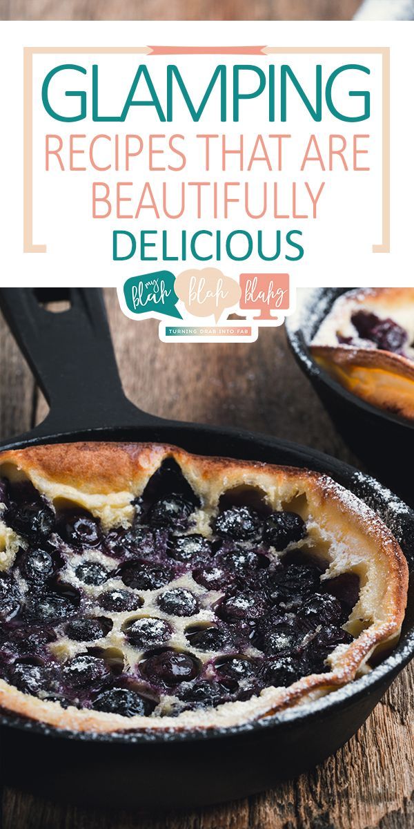 a blueberry pie in a cast iron skillet with the title glamping recipes that are beautifully delicious