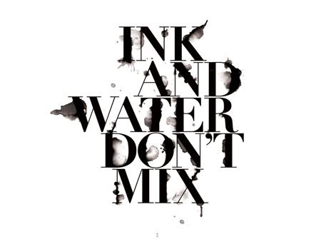 the words ink and water don't mix are shown