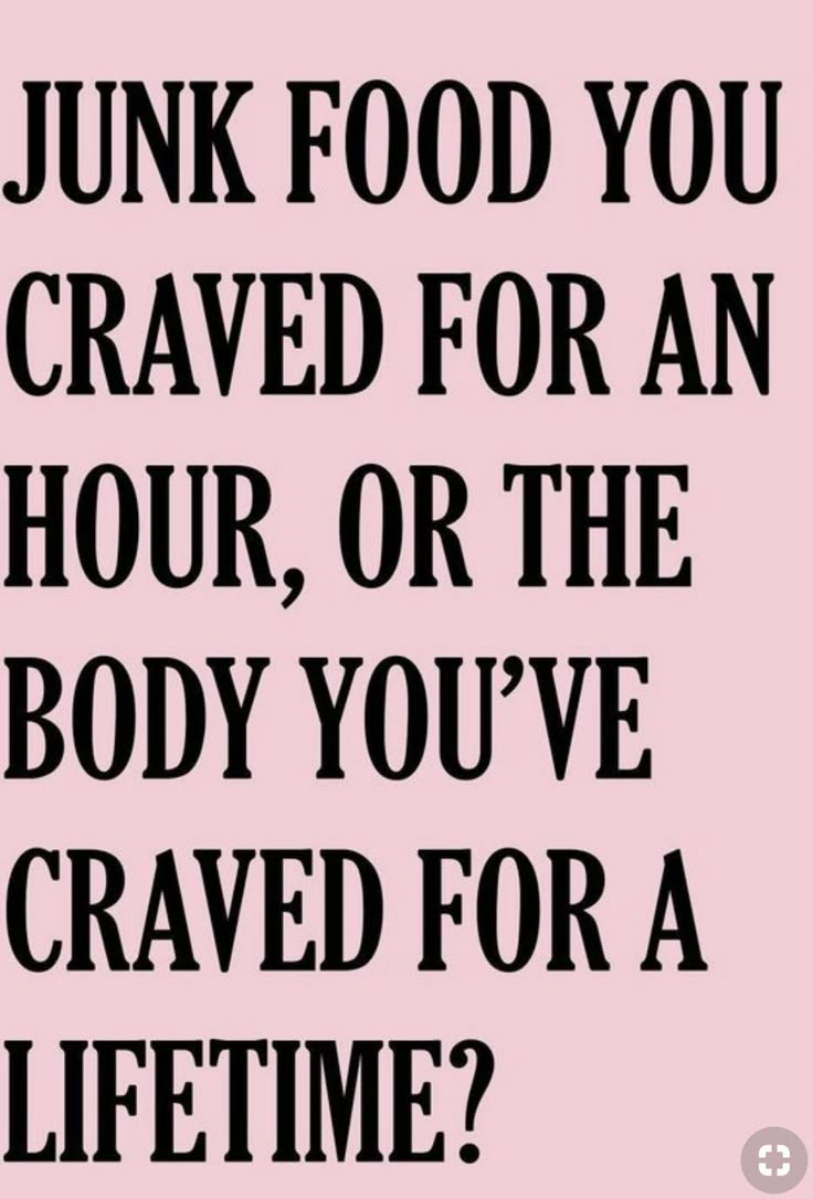 a pink poster with the words junk food you craved for an hour, or the body you've carved for a life time?