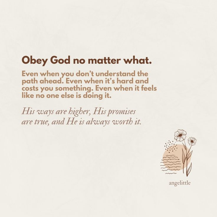 an illustration with the words obey god no matter what, even when you don't understand the path ahead