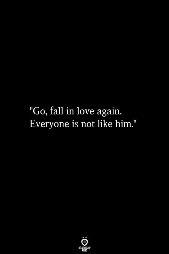 a black background with the words go, fall in love again everyone is not like him