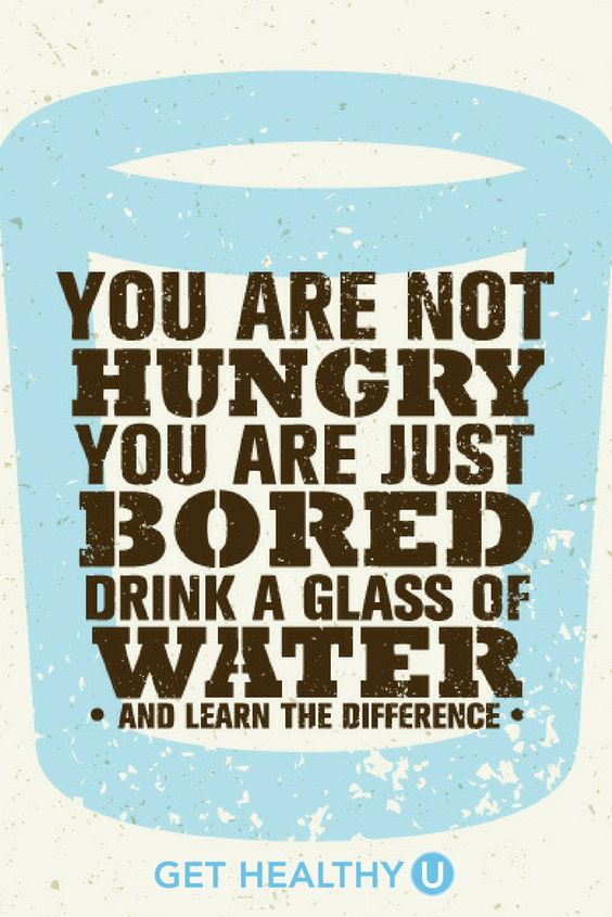 a poster with the quote you are not hungry you are just bored drink a glass of water and learn the difference