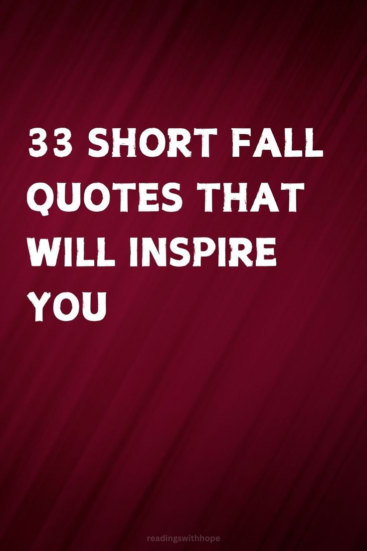 the words 33 short fall quotes that will inspire you