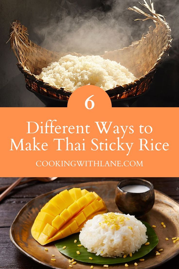 different ways to make thai sticky rice with text overlay that reads 6 different ways to make thai sticky rice