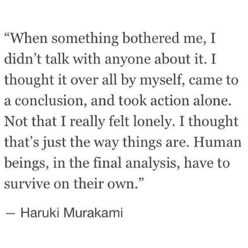 a quote from haruki murakani on being in the final analss