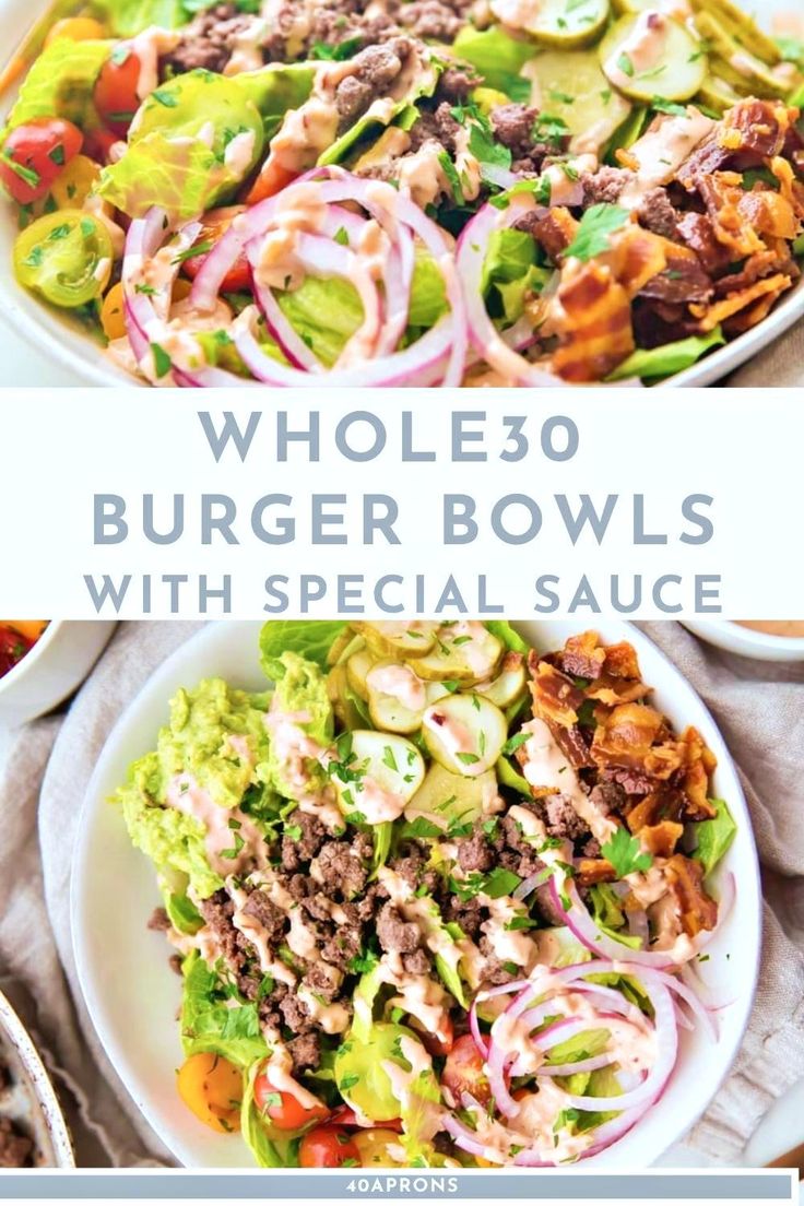 two plates filled with burger bowls and salads on top of each other, the title reads whole 30 burger bowls with special sauce