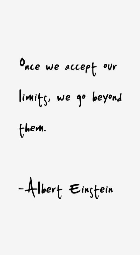 albert einstein quote on white paper with black ink and the words, one we accept our limits, we go beyond them