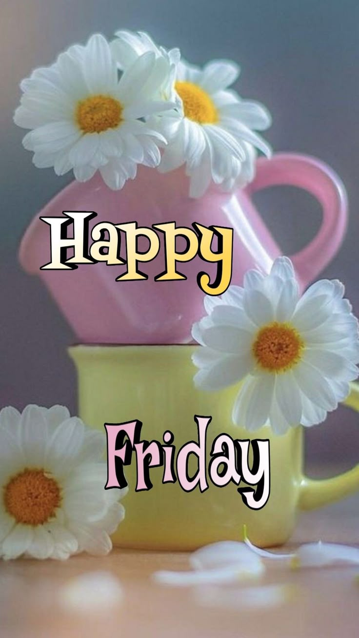 a pink and yellow coffee cup with daisies in it is sitting next to the words happy friday